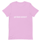Got Black Women Short-Sleeve Unisex T-Shirt