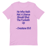 Ovarians 15:5 Unisex T-Shirt