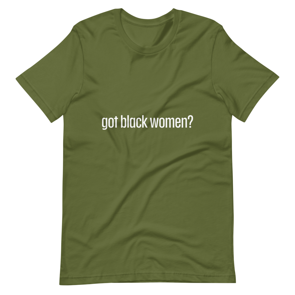 Got Black Women Short-Sleeve Unisex T-Shirt
