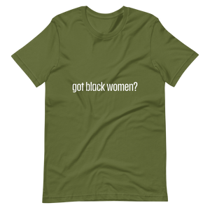 Got Black Women Short-Sleeve Unisex T-Shirt