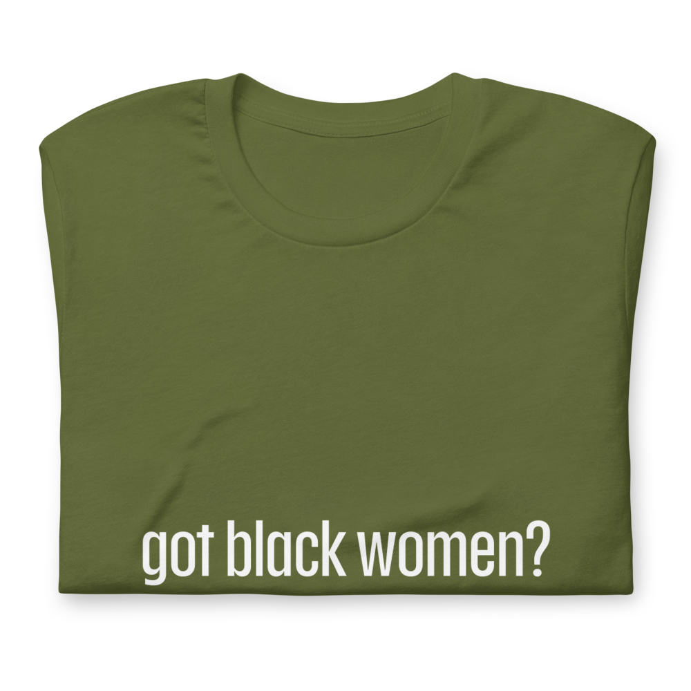 Got Black Women Short-Sleeve Unisex T-Shirt