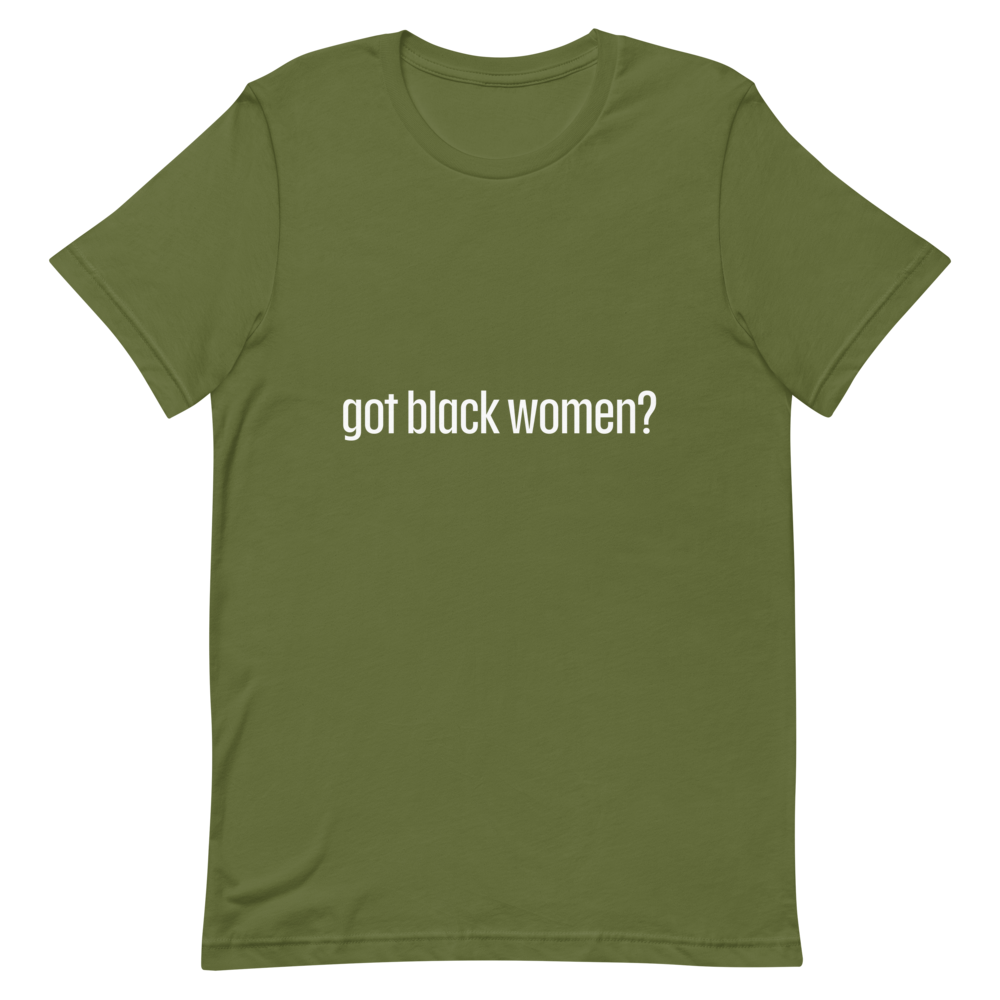 Got Black Women Short-Sleeve Unisex T-Shirt