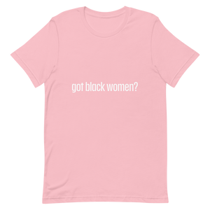 Got Black Women Short-Sleeve Unisex T-Shirt