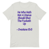 Ovarians 15:5 Unisex T-Shirt