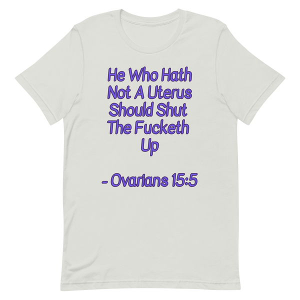 Ovarians 15:5 Unisex T-Shirt