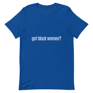 Got Black Women Short-Sleeve Unisex T-Shirt