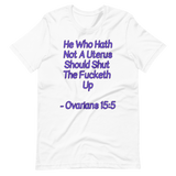 Ovarians 15:5 Unisex T-Shirt
